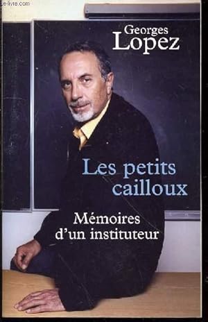 Bild des Verkufers fr LES PETITS CAILLOUX - MEMOIRES D'UN INSTITUTEUR. zum Verkauf von Le-Livre