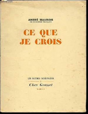 Bild des Verkufers fr CE QUE JE CROIS - COLLECTION "LES CAHIERS IRREGULIERS" N3. zum Verkauf von Le-Livre