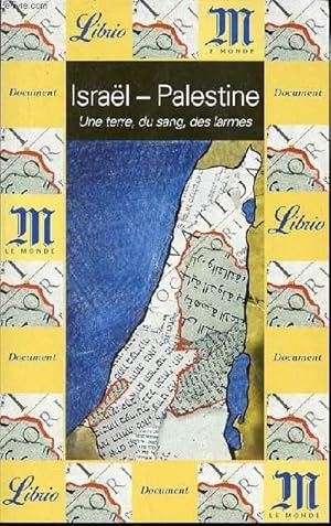 Image du vendeur pour ISRAEL - PALESTINE : UNE TERRE, DU SANG, DES LARMES. mis en vente par Le-Livre