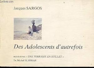 Seller image for DES ADOLESCENTS D'AUTREFOIS - PRECEDE PAR "UNE TERRASSE EN JUILLET" DE MICHEL SUFFRAN. for sale by Le-Livre