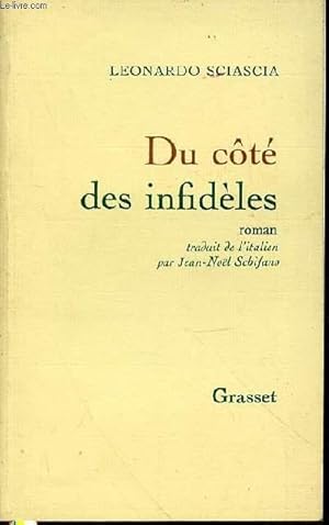 Image du vendeur pour DU COTE DES INFIDELES - ROMAN TRADUIT DE L'ITALIEN PAR JEAN-NOEL SCHIFANO. mis en vente par Le-Livre