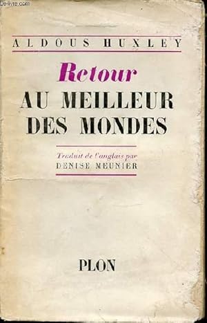 Image du vendeur pour RETOUR AU MEILLEUR DES MONDES - TRADUIT DE L'ANGLAIS PAR DENISE MEUNIER. mis en vente par Le-Livre