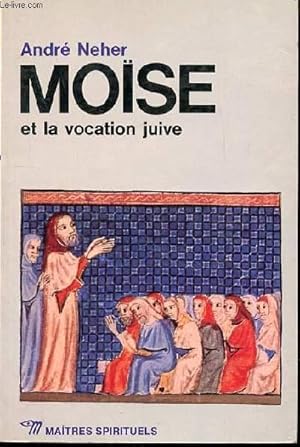 Bild des Verkufers fr MOISE ET LA VOCATION JUIVE - COLLECTION "MAITRES SPIRITUELS" N8. zum Verkauf von Le-Livre