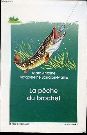 Imagen del vendedor de LA PECHE AU BROCHET - COLLECTION "LE PECHEUR DE FRANCE". a la venta por Le-Livre