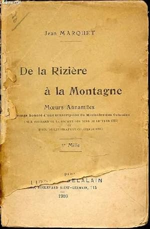 Image du vendeur pour DE LA RIZIERE A LA MONTAGNE - MOEURS ANNAMITES / OUVRAGE HONORE D'UNE SOUSCRIPTION DU MINISTERE DES COLONIES. mis en vente par Le-Livre