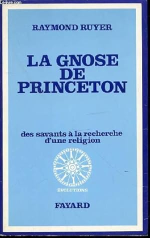 Bild des Verkufers fr LA GNOSE DE PRINCETON - DES SAVANTS A LA RECHERCHE D'UNE RELIGION. COLLECTION "EVOLUTION". zum Verkauf von Le-Livre