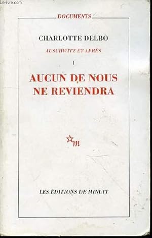 Seller image for AUSCHWITZ ET APRES - TOME 1 : AUCUN DE NOUS NE REVIENDRA. for sale by Le-Livre