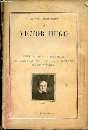 Image du vendeur pour OEUVRE POETIQUE DE VICTOR HUGO - TOME 1 : ODES ET BALLADES / LES ORIENTALES / LES FEUILLES D'AUTOMNE / LES CHANTS DU CREPUSCULE / LES VOIX INTERIEURES. mis en vente par Le-Livre