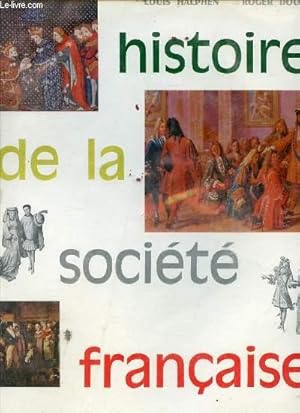 Image du vendeur pour HISTOIRE DE LA SOCIETE FRANCAISE - VOLUME 6 DE LA LA COLLECTION "DES GRANDES ENCYCLOPEDIES FERNAND NATHAN". mis en vente par Le-Livre