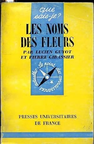 Seller image for LES NOMS DES FLEURS - COLLECTION "QUE SAIS-JE ?" N866 / LE POINT DES CONNAISSANCES ACTUELLES. for sale by Le-Livre