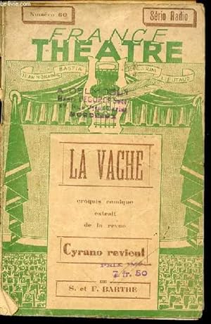 Seller image for FRANCE THEATRE N60 SERIE RADIO - LA VACHE, CROQUIS COMIQUE EXTRAIT DE LA REVUE CYRANO REVIENT. for sale by Le-Livre