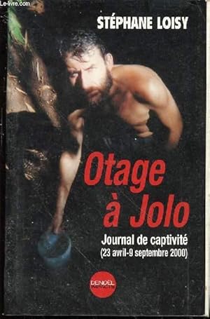 Bild des Verkufers fr OTAGE A JOLO : JOURNAL DE CAPTIVITE (23 AVRIL - 9 SEPTEMBRE 2000). zum Verkauf von Le-Livre