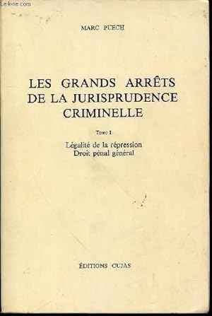 Seller image for LES GRANDS ARRETS DE LA JURISPRUDENCE CRIMINELLE - TOME 1 : LEGALITE DE LA REPRESSION, DROIT PENAL GENERAL. for sale by Le-Livre