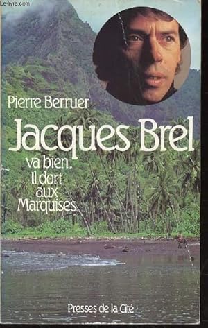 Bild des Verkufers fr JACQUES BREL VA BIEN. IL DORT AUX MARQUISES. zum Verkauf von Le-Livre