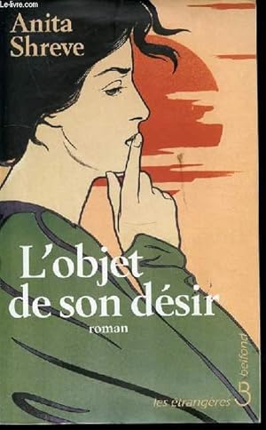 Image du vendeur pour L'OBJET DE SON DESIR - ROMAN / COLLECTION "LES ETRANGERES". mis en vente par Le-Livre