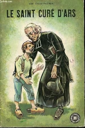 Imagen del vendedor de LE SAINT CURE D'ARS : JEAN-BAPTISTE-MARIE VIANNEY - COLLECTION "BELLES HISTOIRES ET BELLES VIES" N39. a la venta por Le-Livre