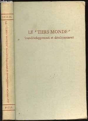 Seller image for LE "TIERS MONDE" : SOUS-DEVELOPPEMENT ET DEVELOPPEMENT - PREFACE D'ALFRED SAUVY / TRAVAUX ET DOCUMENTS, CAHIER N27. for sale by Le-Livre