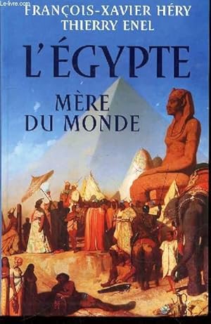 Imagen del vendedor de L'EGYPTE : MERE DU MONDE. a la venta por Le-Livre