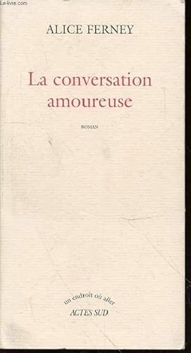 Immagine del venditore per LA CONVERSATION AMOUREUSE - COLLECTION "UN ENDROIT OU ALLER". venduto da Le-Livre