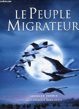 Bild des Verkufers fr LE PEUPLE MIGRATEUR - PHOTOGRAPHIES GALATEE FILMS PAR MATHIEU SIMONET, RENAUD DENGREVILLE, GUILLAUME POYET ET RENAN MARZIN. zum Verkauf von Le-Livre