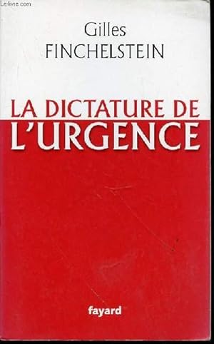 Bild des Verkufers fr LA DICTATURE DE L'URGENCE. zum Verkauf von Le-Livre