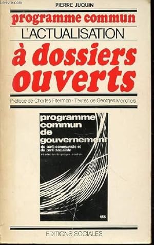 Bild des Verkufers fr PROGRAMME COMMUN : L'ACTUALISATION - A DOSSIERS OUVERTS / PREFACE DE CHARLES FITERMAN / TEXTES DE GEORGES MARCHAIS. zum Verkauf von Le-Livre