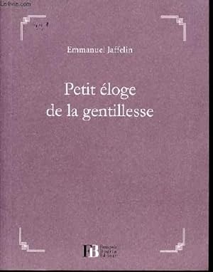 Bild des Verkufers fr PETIT ELOGE DE LA GENTILLESSE. zum Verkauf von Le-Livre