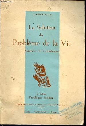 Imagen del vendedor de LA SOLUTION DU PROBLEME DE LA VIE - CAHIER 5 : PROBLEMES SOCIAUX / SYNTHESE DU CATHOLICISME. a la venta por Le-Livre