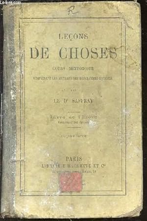 Seller image for LECONS DE CHOSES : COURS METHODIQUE COMPRENANT LES MATIERES DES PROGRAMMES OFFICIELS - LIVRE DE L'ELEVE. for sale by Le-Livre