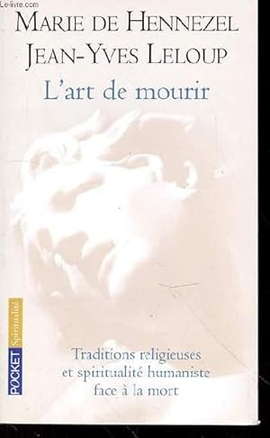 Bild des Verkufers fr L'ART DE MOURIR - TRADITIONS RELIGIEUSES ET SPIRITUALITE HUMANISTE FACE A LA MORT. POCKET SPIRITUALITE N10505. zum Verkauf von Le-Livre