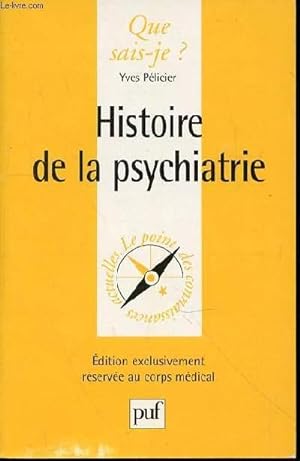 Bild des Verkufers fr HISTOIRE DE LA PSYCHIATRIE - QUE SAIS-JE ? N1428 / COLLECTION "LE POINT DES CONNAISSANCES ACTUELLES". zum Verkauf von Le-Livre
