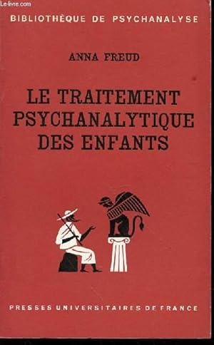 Bild des Verkufers fr LE TRAITEMENT PSYCHANALYTIQUE DES ENFANTS - BIBLIOTHEQUE DE PSYCHANALYSE. zum Verkauf von Le-Livre