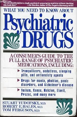 Bild des Verkufers fr WHAT YOU NEED TO KNOW ABOUT PSYCHIATRIC DRUGS - A consumer's guide to the full range of psychiatric medications. zum Verkauf von Le-Livre