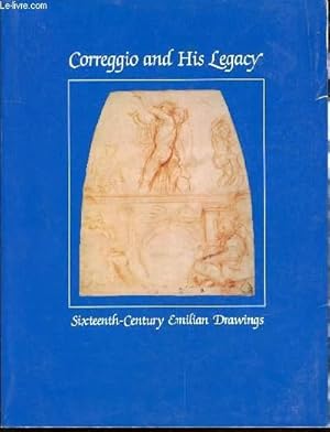 Bild des Verkufers fr CORREGGIO AND HIS LEGACY - SIXTEENTH-CENTURY EMILIAN DRAWINGS. WITH AN ESSAI BY EUGENIO RICCOMINI. zum Verkauf von Le-Livre