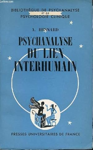 Bild des Verkufers fr PSYCHANALYSE DU LIEN INTERHUMAIN - BIBLIOTHEQUE DE PSYCHANALYSE ET DE PSYCHOLOGIE CLINIQUE. zum Verkauf von Le-Livre