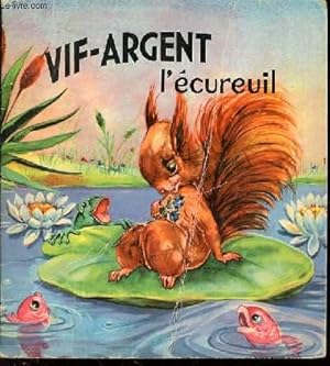 Bild des Verkufers fr VIF-ARGENT L'ECUREIL - DESSINS DE L'AUTEUR / ALBUMS DU GAI MOULIN. zum Verkauf von Le-Livre