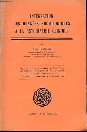 Bild des Verkufers fr INTEGRATION DES DONNEES SOCIOLOGIQUES A LA PSYCHIATRIE CLINIQUE - RAPPORT DE PSYCHIATRIE PRESENTE AU CONGRES DE PSYCHIATRIE ET DE NEUROLOGIE DE LANGUE FRANCAISE / LXII EME SESSION - MARSEILLE 7-12 SEPTEMBRE 1964. zum Verkauf von Le-Livre