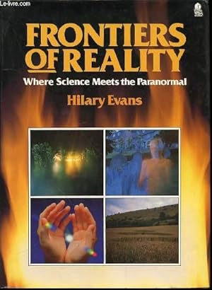 Image du vendeur pour FRONTIERS OF REALITY WHERE SCIENCE MEETS THE PARANORMAL. mis en vente par Le-Livre