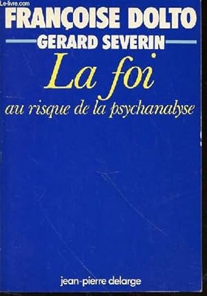 Image du vendeur pour LA FOI AU RISQUE DE LA PSYCHANALYSE - TRADUCTION ORIGINALE DES EVANGILES REALISEE PAR GERARD SEVERIN SUR LA BASE DES EDITIONS CRITIQUES DU NOUVEAU TESTAMENT GREC. mis en vente par Le-Livre