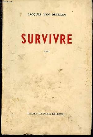 Seller image for SURVIVRE : ESSAI - SIGNATURE DE L'AUTEUR. for sale by Le-Livre