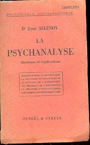 Imagen del vendedor de LA PSYCHANALYSE : DOCTRINES ET APPLICATIONS - BIBLIOTHEQUE PSYCHANALYTIQUE / Introduction, L'inconscient, La mthode d'exploration, Le contenu de l'inconscient, Les troubles de l'inconscient, La mthode thrapeutique, Une observation psychanalytique. a la venta por Le-Livre