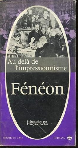 Image du vendeur pour AU-DELA DE L'IMPRESSIONNISME - TEXTES REUNIS ET PRESENTES PAR FRANCOISE CACHIN. mis en vente par Le-Livre