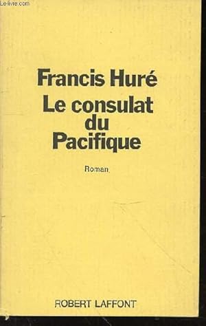 Imagen del vendedor de LE CONSULAT DU PACIFIQUE - ROMAN. a la venta por Le-Livre