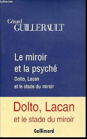 Seller image for LE MIROIR ET LA PSYCHE - DOLTO, LACAN ET LE STADE DU MIROIR. for sale by Le-Livre