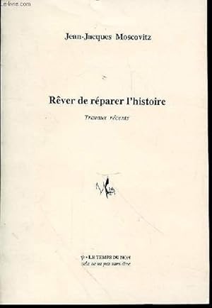 Immagine del venditore per REVER DE REPARER L'HISTOIRE : TRAVAUX RECENTS. venduto da Le-Livre