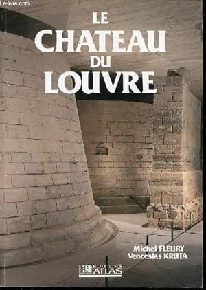 Bild des Verkufers fr LE CHATEAU DU LOUVRE - GUIDE ET MONOGRAPHIE. zum Verkauf von Le-Livre