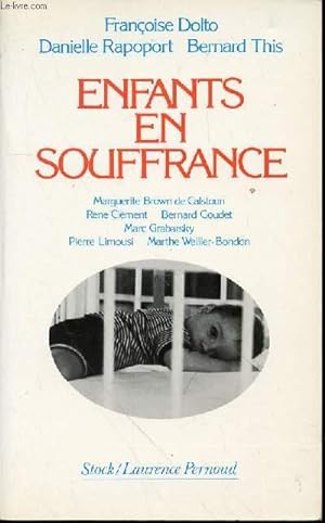 Seller image for ENFANTS EN SOUFFRANCE - MARGUERITE BROWN DE CALSTOUN / RENE CLEMENT / BERNARD GOUDET / MARC GRABARSKY / PIERRE LIMOUSI / MARTHE WEILLER-BONDON. for sale by Le-Livre