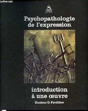 Imagen del vendedor de PSYCHOPATHOLOGIE DE L'EXPRESSION - INTRODUCTION A UNE OEUVRE a la venta por Le-Livre