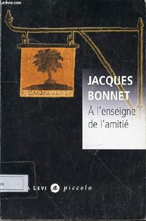 Bild des Verkäufers für A L'ENSEIGNE DE L'AMITIE zum Verkauf von Le-Livre