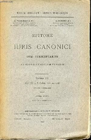 Bild des Verkufers fr EPITOME IURIS CANONICI- CUM COMMENTARIS AD SCHOLAS ET AD USUM PRIVATUM -TOMUS III - LIBRI IV ET V CODICIS JURIS CANONICI INDICES GENERALES - ALTERA EDITIO AUCTIOR EMENDATIOR zum Verkauf von Le-Livre